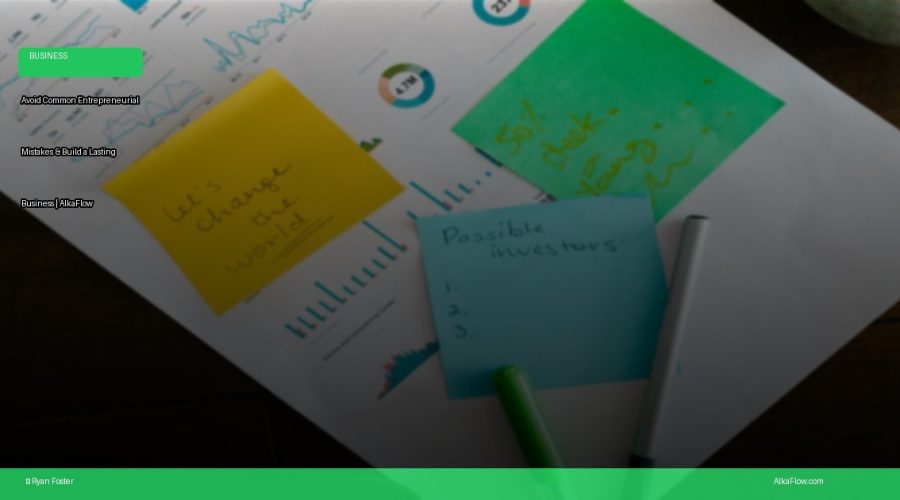 Avoid Common Entrepreneurial Mistakes & Build a Lasting Business | AlkaFlow