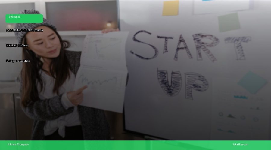 Avoid Startup Stumbles: Common Mistakes First-Time Entrepreneurs Make
