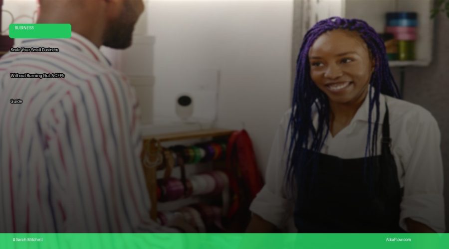 Scale Your Small Business Without Burning Out: A CFP’s Guide