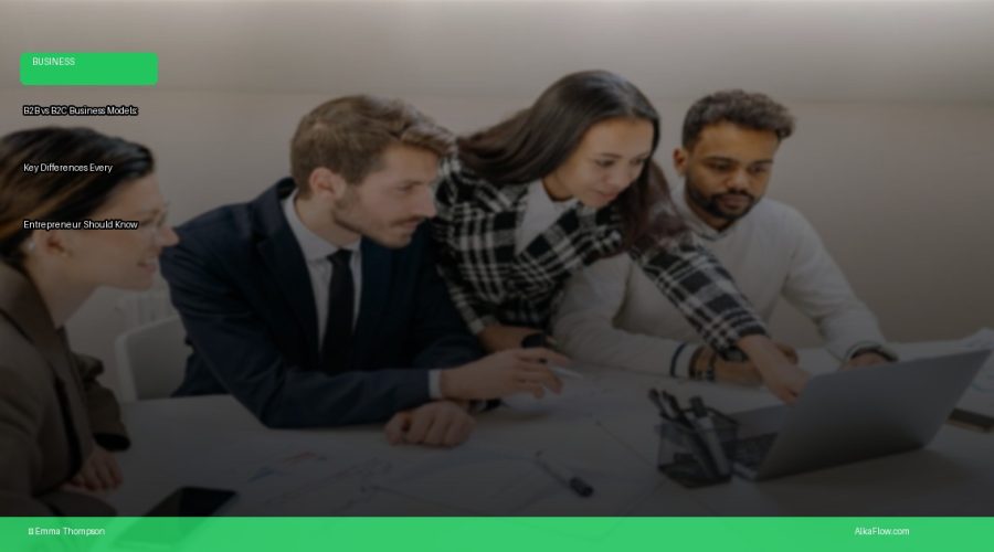 B2B vs B2C Business Models: Key Differences Every Entrepreneur Should Know