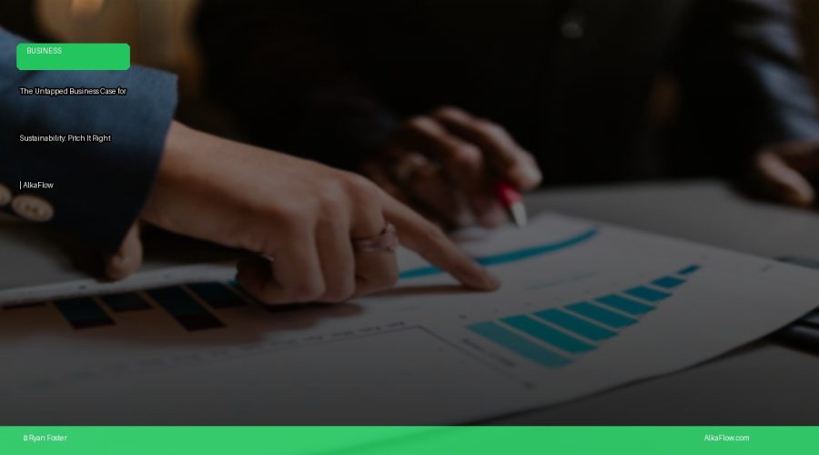 The Untapped Business Case for Sustainability: Pitch It Right | AlkaFlow