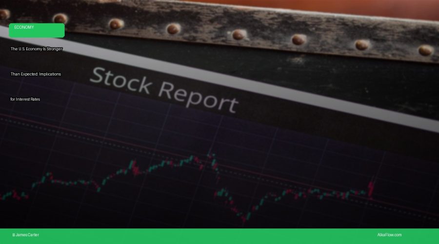 The U.S. Economy Is Stronger Than Expected: Implications for Interest Rates