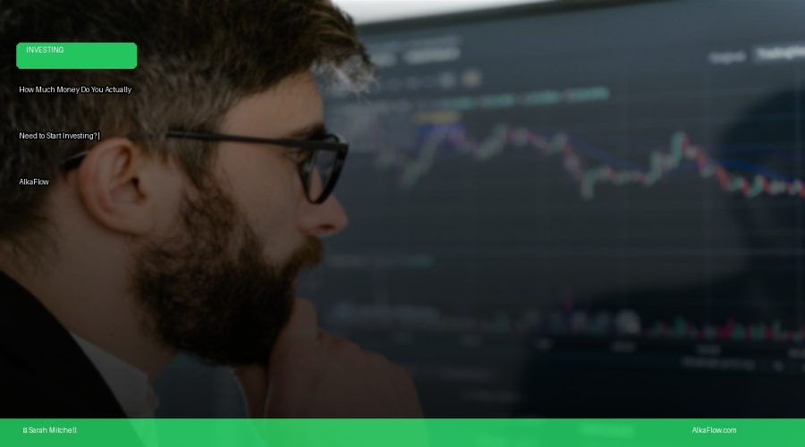 How Much Money Do You Actually Need to Start Investing? | AlkaFlow