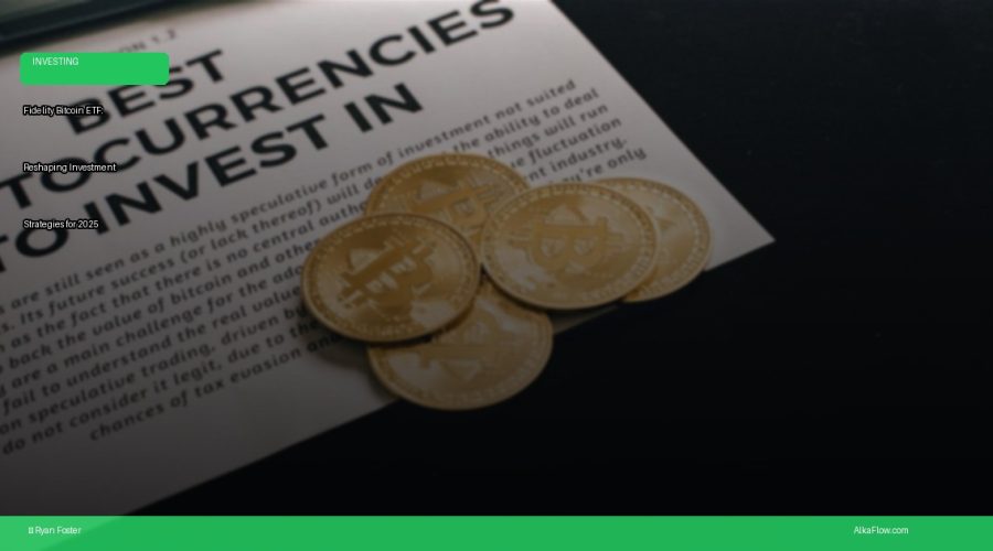 Fidelity Bitcoin ETF: Reshaping Investment Strategies for 2025