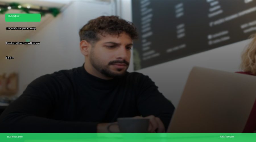 The Rise of Solopreneurship: Building a One-Person Business Empire