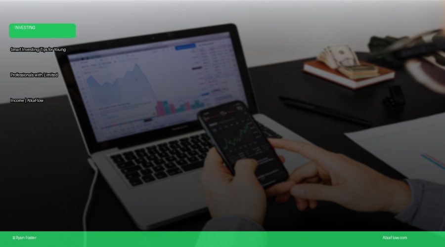 Smart Investing Tips for Young Professionals with Limited Income | AlkaFlow