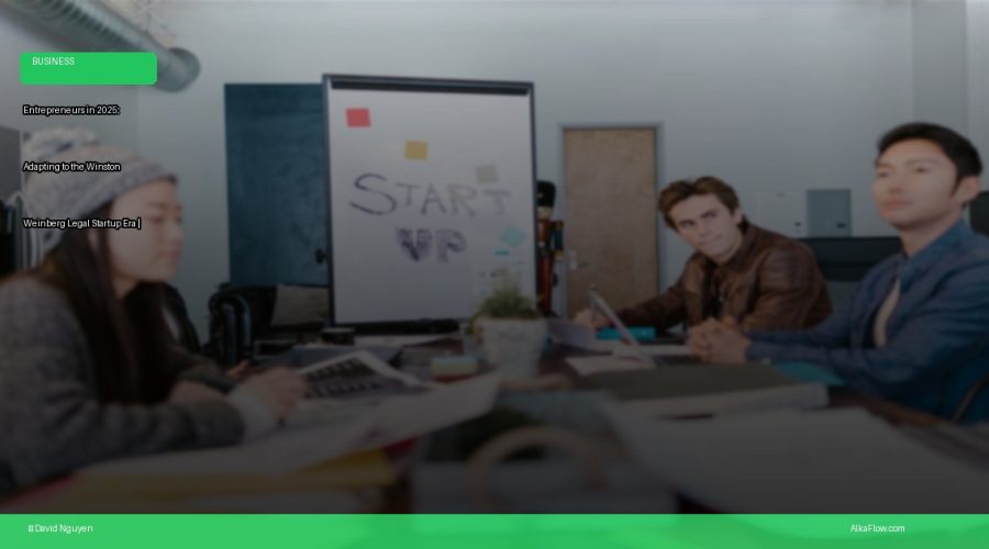 Entrepreneurs in 2025: Adapting to the Winston Weinberg Legal Startup Era | AlkaFlow